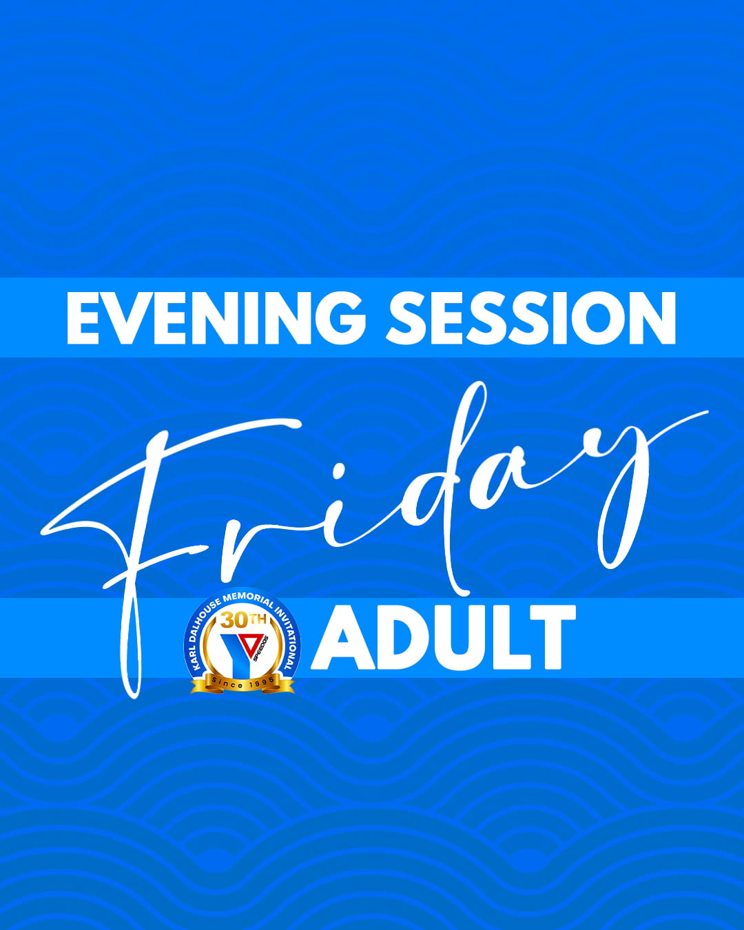 Friday Evening - Adult - Karl Dalhouse 2026